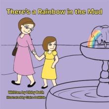 There'S a Rainbow in the Mud