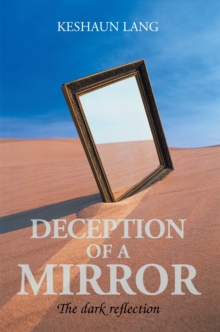 Deception of a Mirror : The Dark Reflection