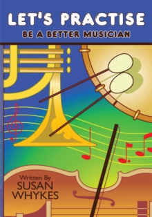 Let's Practise : Be a Better Musician