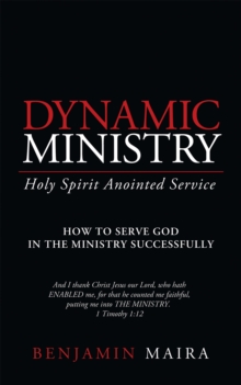 Dynamic Ministry : Holy Spirit Anointed Service