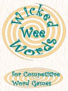 Wicked Wee Words : For Competitive Word Games