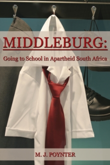 Middleburg: Going to School in Apartheid South Africa