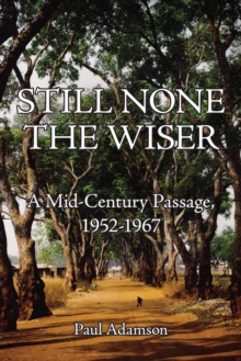 Still None the Wiser : A Mid-Century Passage, 1952-1967