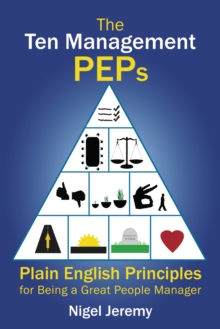 The Ten Management Peps : Plain English Principles for Being a Great People Manager