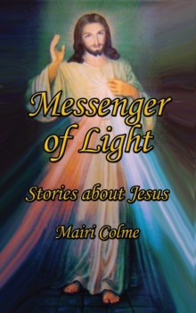 Messenger of Light : Stories About Jesus