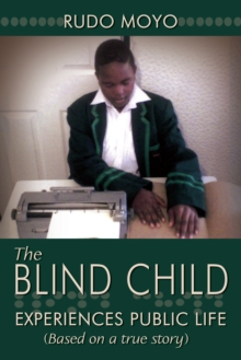 The Blind Child : Experiences Public Life (Based on a True Story)