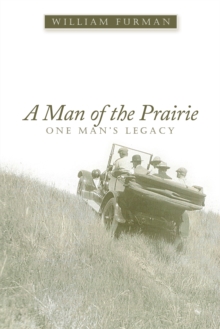 A Man of the Prairie : One Man'S Legacy