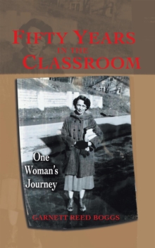 Fifty Years in the Classroom : One Woman's Journey