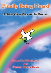 Finally Being Heard : A Sister Gives Voice to Her Brother