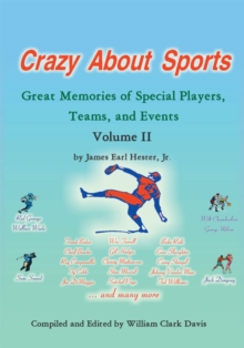 Crazy About Sports: Volume Ii : Great Memories of Special Players, Teams, and Events