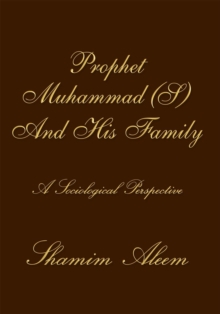 Prophet Muhammad (S) and His Family : A Sociological Perspective