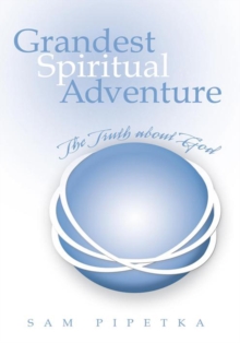 Grandest Spiritual Adventure : The Truth About God