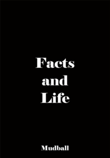 Facts and Life : Unabridged