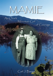 Mamie : An Ozark Mountain Girl of Courage