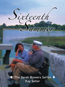 Sixteenth Summer : The Sarah Bowers Series