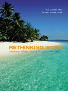 Rethinking Work : Making Work Like a Tropical Vacation