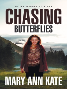 Chasing Butterflies : In the Middle of Alone