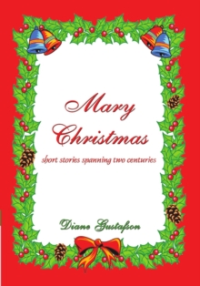 Mary Christmas : Short Stories Spanning Two Centuries