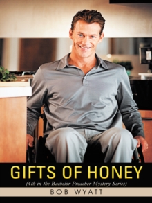 Gifts of Honey : (4Th in the Bachelor Preacher Mystery Series)