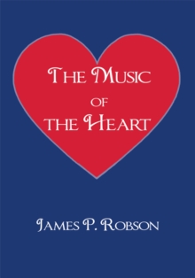 The Music of the Heart : A Collection of Poems of Encouragement