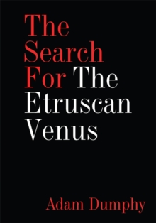 The Search for the Etruscan Venus