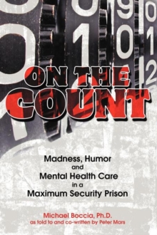 On the Count : Madness, Humor, and Mental-Health Care in a Maximum-Security Prison