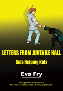 Letters from Juvenile Hall : Kids Helping Kids