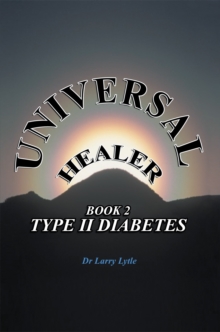 Universal Healer : Book 2 Type Ii Diabetes