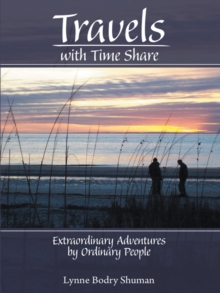 Travels with Time Share : Extraordinary Adventures by Ordinary People.