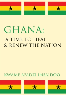 Ghana: a Time to Heal & Renew the Nation