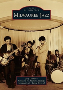 MILWAUKEE JAZZ, Paperback Book MILWAUKEE JAZZ, Paperback Book
