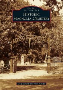 HISTORIC MAGNOLIA CEMETERY, Paperback Book HISTORIC MAGNOLIA CEMETERY, Paperback Book