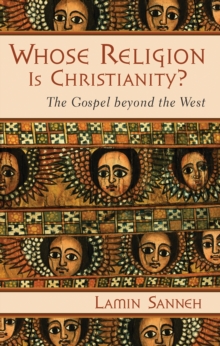 Whose Religion Is Christianity? : The Gospel beyond the West