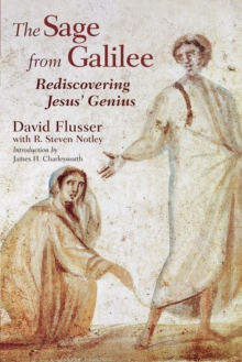 The Sage from Galilee : Rediscovering Jesus' Genius