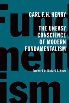 The Uneasy Conscience of Modern Fundamentalism