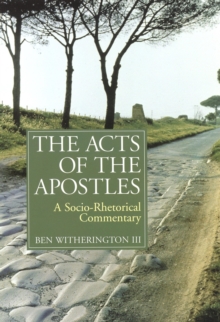 Wm. B. Eerdmans Publishing Co. The Acts Of The Apostles , A Socio-Rhetorical Commentary
