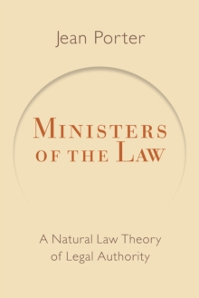 Ministers of the Law : A Natural Law Theory of Legal Authority