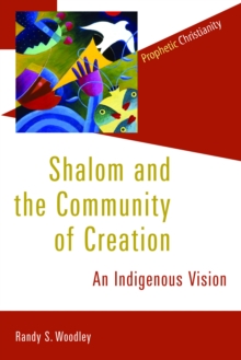 Shalom and the Community of Creation : An Indigenous Vision