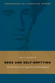 Eros and Self-Emptying : The Intersections of Augustine and Kierkegaard