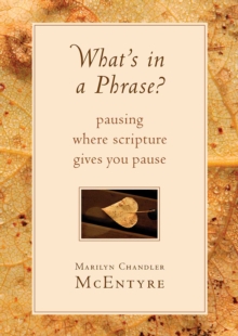 What's in a Phrase? : Pausing Where Scripture Gives You Pause