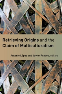 Retrieving Origins and the Claim of Multiculturalism