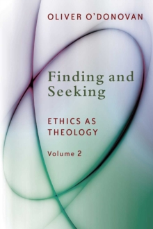 Finding and Seeking : Ethics as Theology, vol. 2