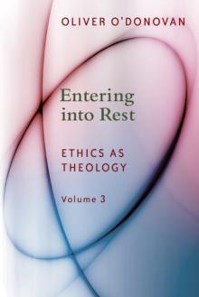 Entering into Rest : Ethics as Theology