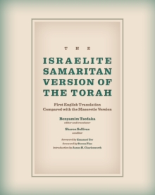 The Israelite Samaritan Version of the Torah : First English Translation Compared with the Masoretic Version