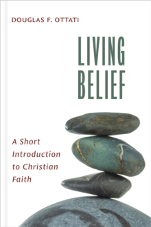 Living Belief : A Short Introduction to Christian Faith