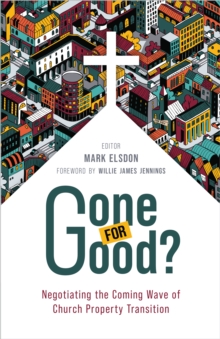 Gone for Good? : Negotiating the Coming Wave of Church Property Transition