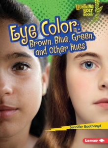 Eye Color : Brown, Blue, Green, and Other Hues, PDF eBook Eye Color : Brown, Blue, Green, and Other Hues, PDF eBook
