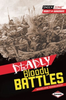 Deadly Bloody Battles, Paperback / softback Book Deadly Bloody Battles, Paperback / softback Book