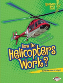 How Do Helicopters Work?