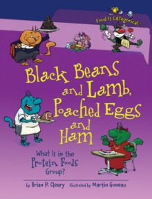 Black Beans and Lamb, Poached Eggs and Ham, 2nd Edition : What Is in the Protein Foods Group?